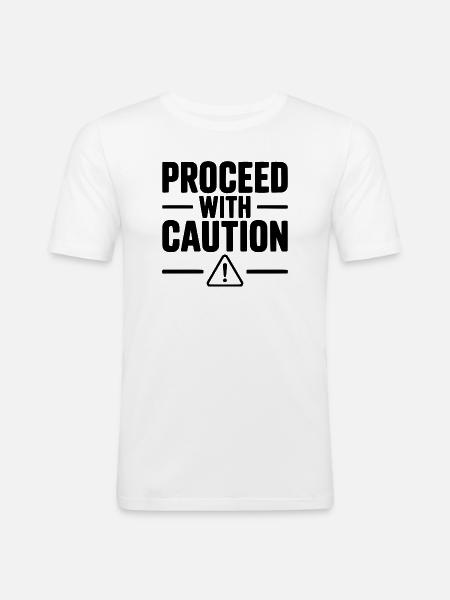 Proceed with Caution - Men's Slim Fit T-Shirt - white