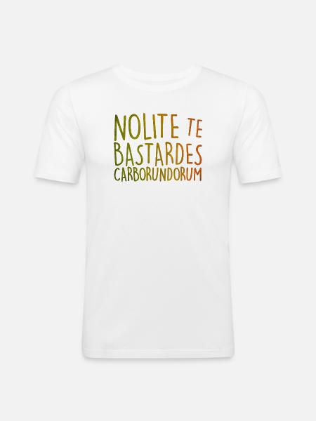 Nolite Te Bastardes Carborundorum - Men's Slim Fit T-Shirt - white