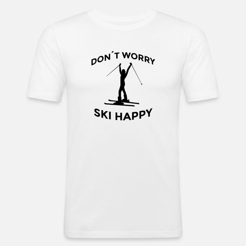 Don’t Worry Ski Happy Skispruch - Männer Slim Fit T-Shirt - Weiß
