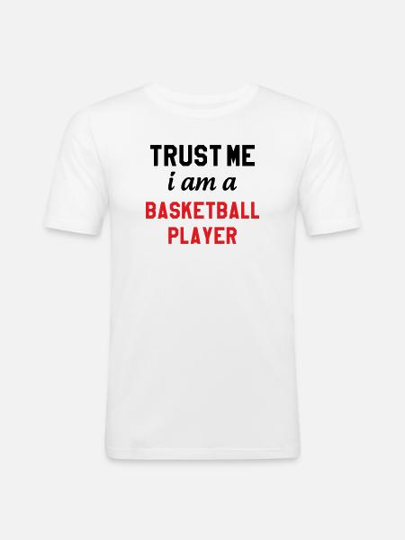 Vertrau mir, ich bin Basketballspieler - Männer Slim Fit T-Shirt - Weiß