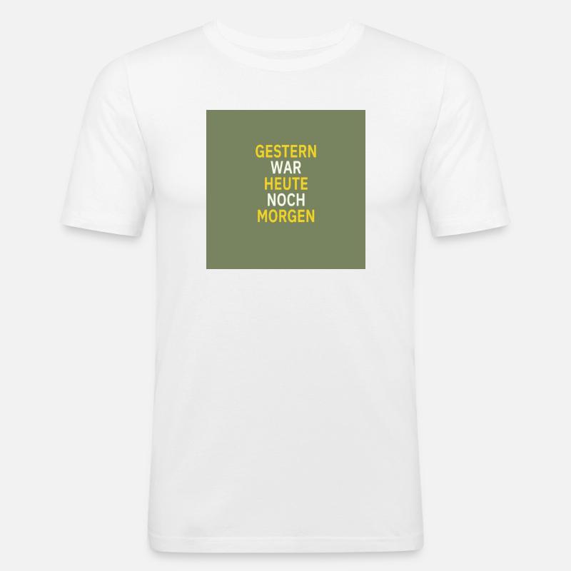 Gestern war heute noch morgen - Männer Slim Fit T-Shirt - Weiß