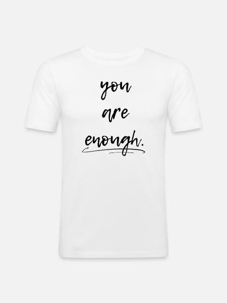 You are enough, you are enough - Men's Slim Fit T-Shirt - white