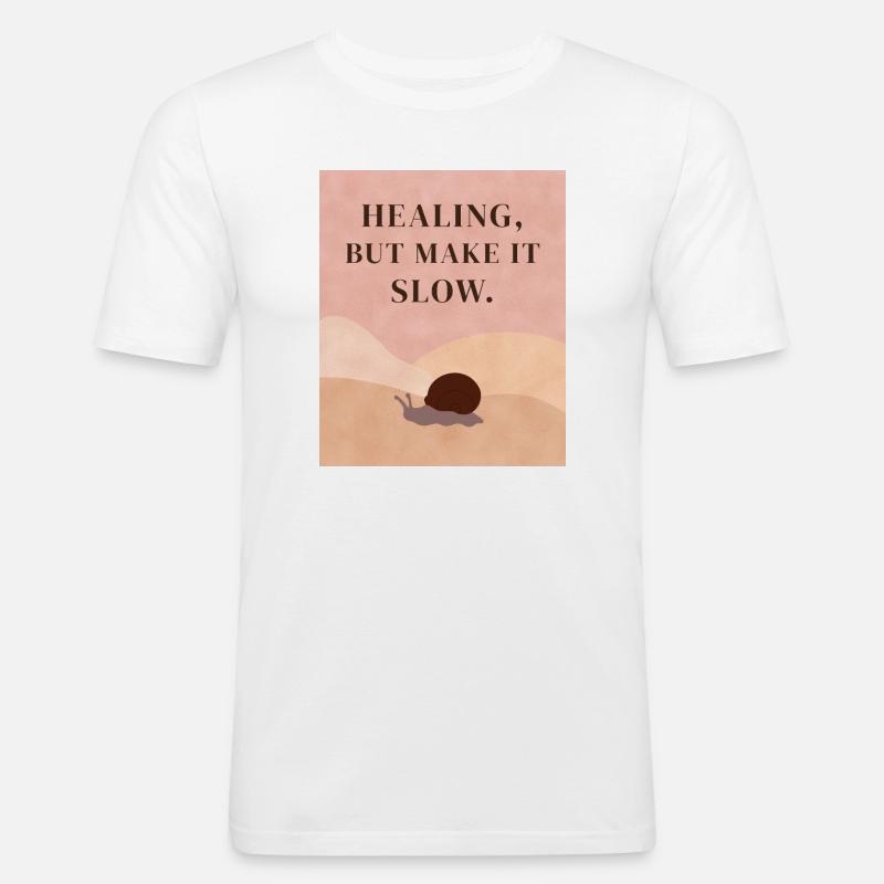 Healing, but make it slow - Männer Slim Fit T-Shirt - Weiß