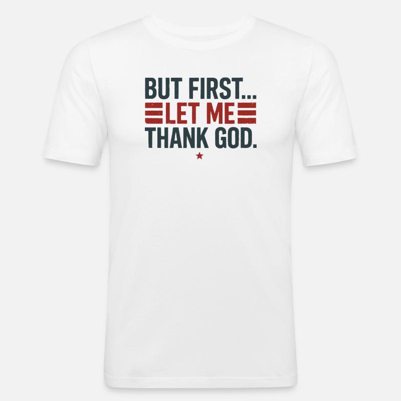 Aber zuerst Gott sei Dank - Männer Slim Fit T-Shirt - Weiß