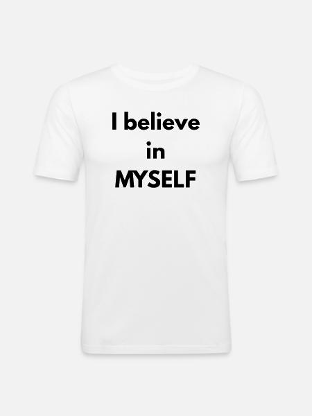 I believe in MYSELF - Men's Slim Fit T-Shirt - white