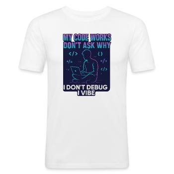 My Code Works Don't Ask Why – Lustiges Programmier - Männer Slim Fit T-Shirt - Weiß - Vorne - Nik (191cm)