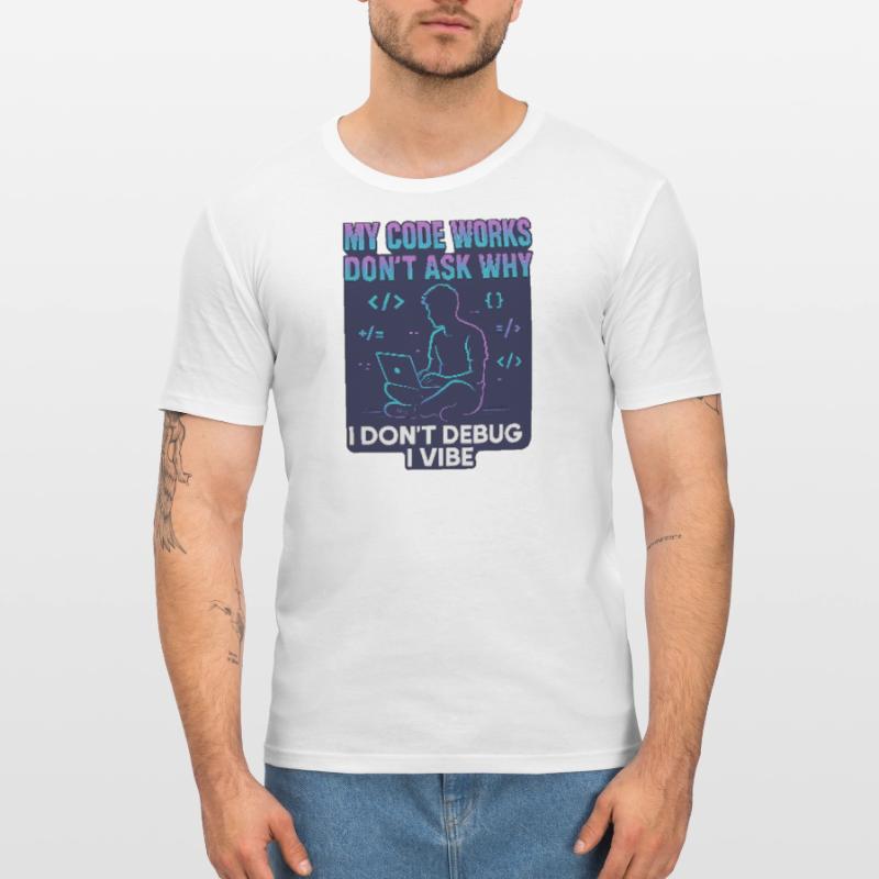 Mon code fonctionne Ne demande pas pourquoi – programmation drôle T-shirt près du corps Homme