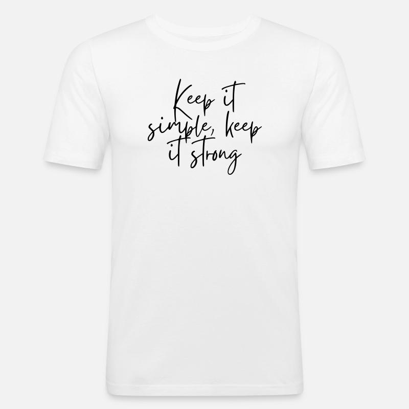 Keep it simple keep it strong - Men's Slim Fit T-Shirt - white