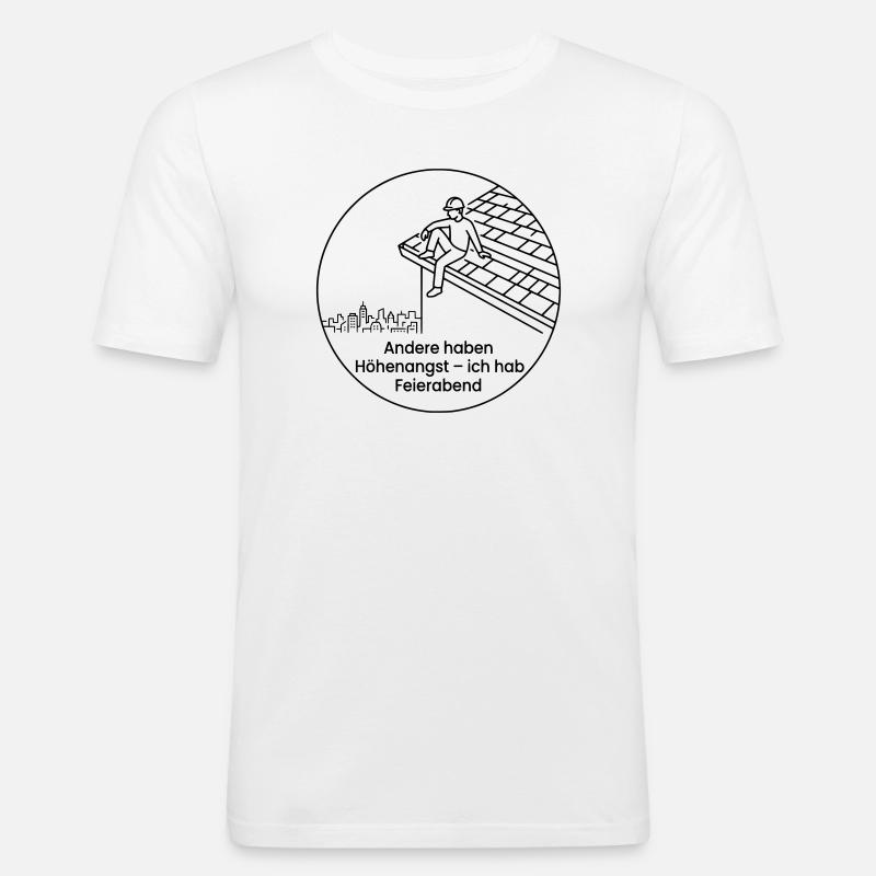 Dachdecker Höhenangst Feierabend - Männer Slim Fit T-Shirt - Weiß