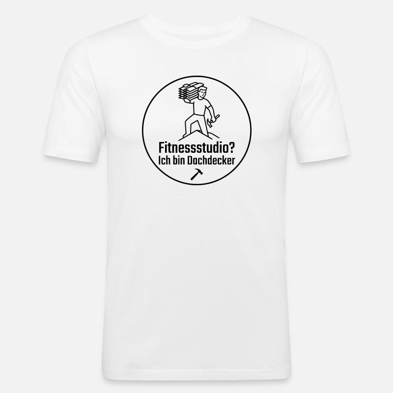 Fitnessstudio? Ich bin Dachdecker - Männer Slim Fit T-Shirt - Weiß