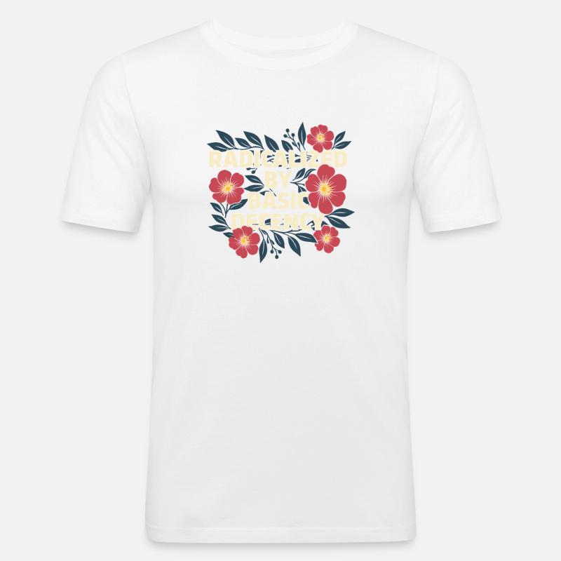 Radicalized Basic Decency Kindness Human Rights - Men's Slim Fit T-Shirt - white