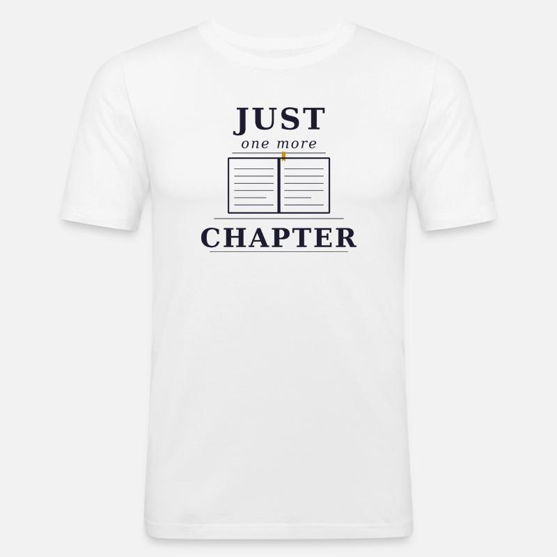 Just one more chapter - Männer Slim Fit T-Shirt - Weiß