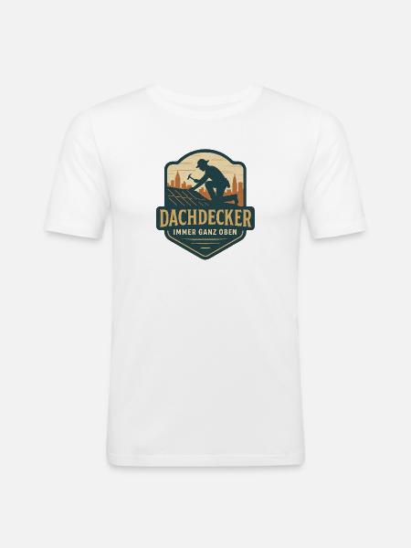 Dachdecker Logo - Ganz Oben - Männer Slim Fit T-Shirt - Weiß
