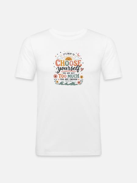 Choose yourself – you're enough - Men's Slim Fit T-Shirt - white