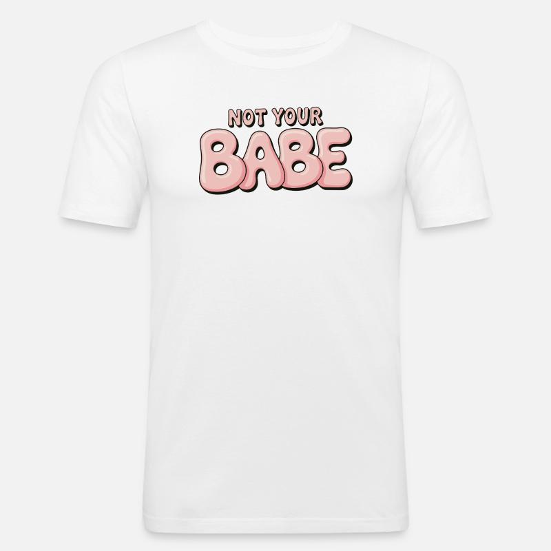 Not Your Babe - Statement Bubble Schrift - Männer Slim Fit T-Shirt - Weiß
