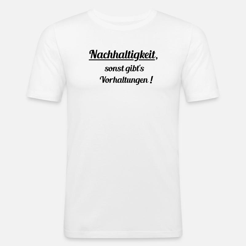 Nachhaltig oder Vorhaltungen - Männer Slim Fit T-Shirt - Weiß