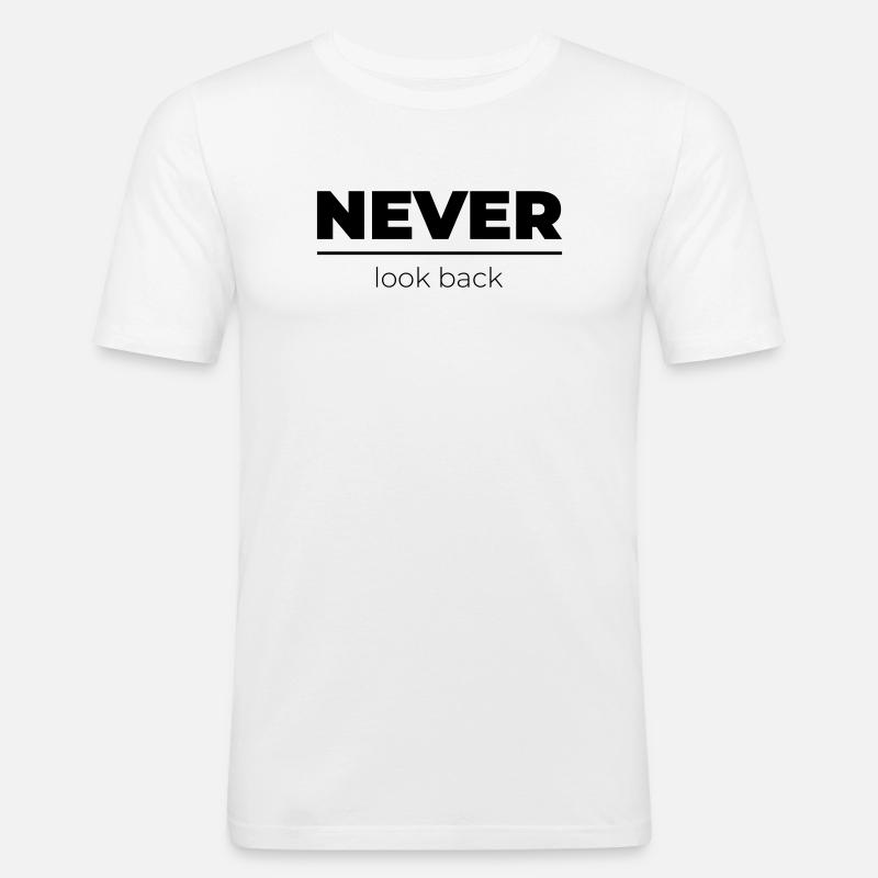 Never look back | Motivations Statement - Männer Slim Fit T-Shirt - Weiß