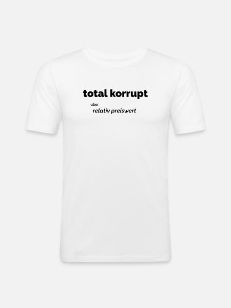 Total korrupt - Männer Slim Fit T-Shirt - Weiß