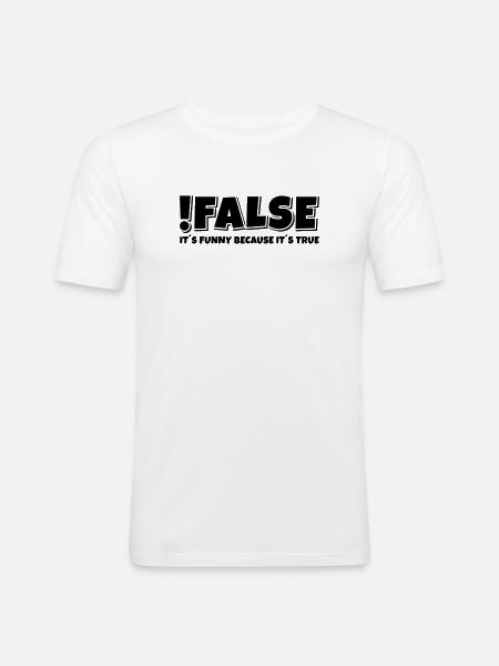 False True Programmierer Spruch - Männer Slim Fit T-Shirt - Weiß