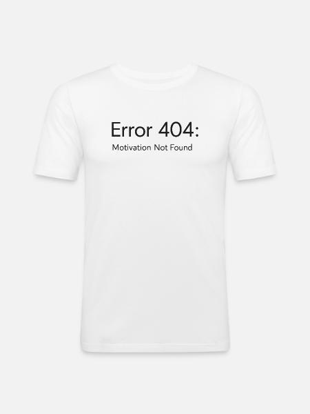 404-Motivation Not Found Minimal T-Shirt Design - Men's Slim Fit T-Shirt - white