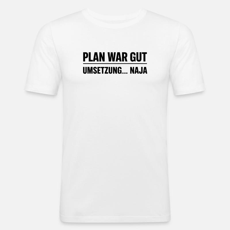 Plan war gut – Umsetzung… naja  - Männer Slim Fit T-Shirt - Weiß