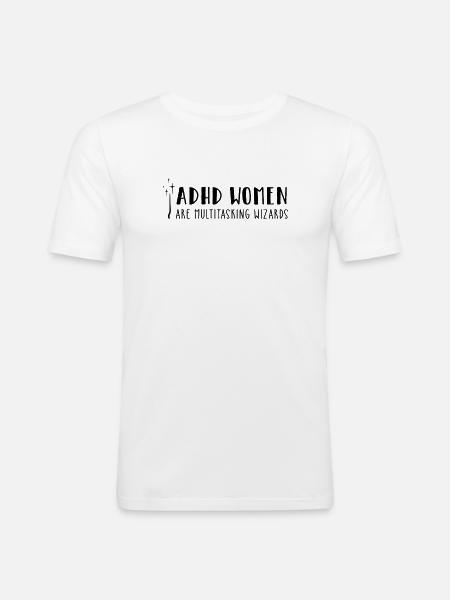 ADHD Women – are multitasking wizards - Men's Slim Fit T-Shirt - white