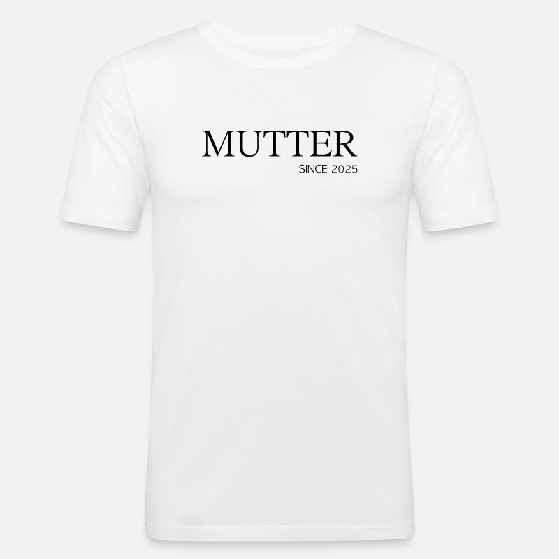 Mutter since 2025 - Männer Slim Fit T-Shirt - Weiß