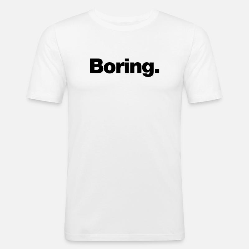 langweilig - Männer Slim Fit T-Shirt - Weiß