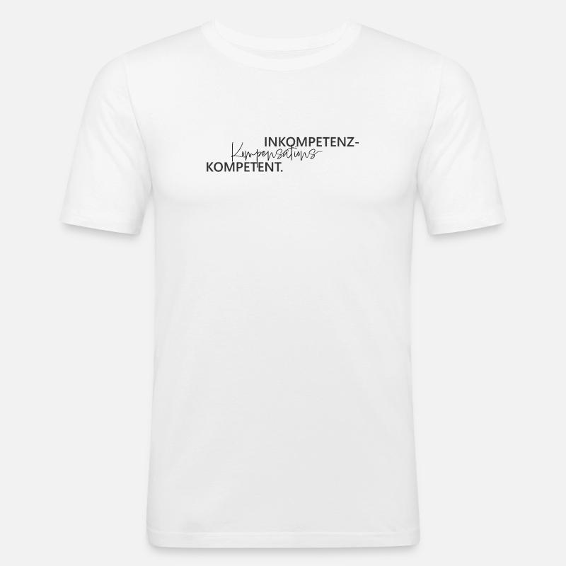 Inkompetenz Kompensations Kompetenz Wortspiel - Männer Slim Fit T-Shirt - Weiß