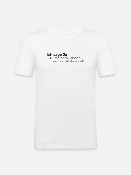 Ja zum Leben - Männer Slim Fit T-Shirt - Weiß