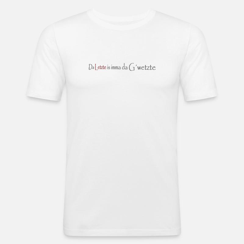 Da_Letzte_is_imma_da_Gwetzte - Männer Slim Fit T-Shirt - Weiß