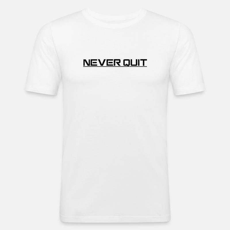 Never Quit Ausdauer Motiv - Männer Slim Fit T-Shirt - Weiß