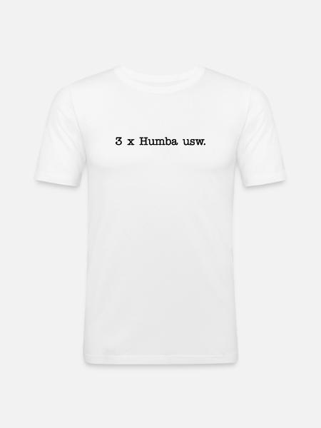 Humba usw - Männer Slim Fit T-Shirt - Weiß