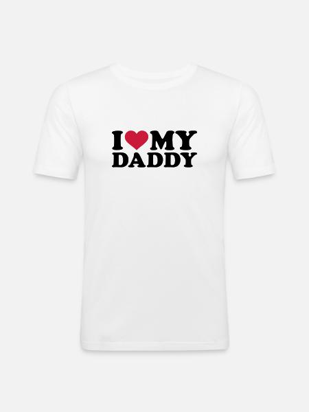 I love my Daddy - T-shirt près du corps Homme - blanc