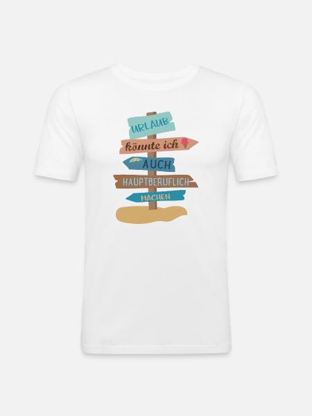 Urlaub - Männer Slim Fit T-Shirt - Weiß