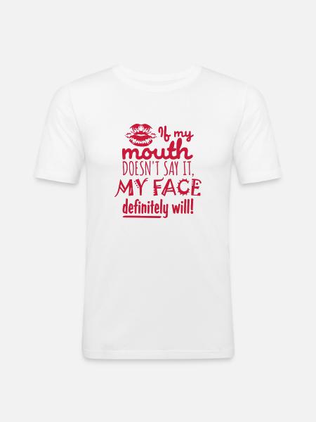 my face definitely will - Men's Slim Fit T-Shirt - white