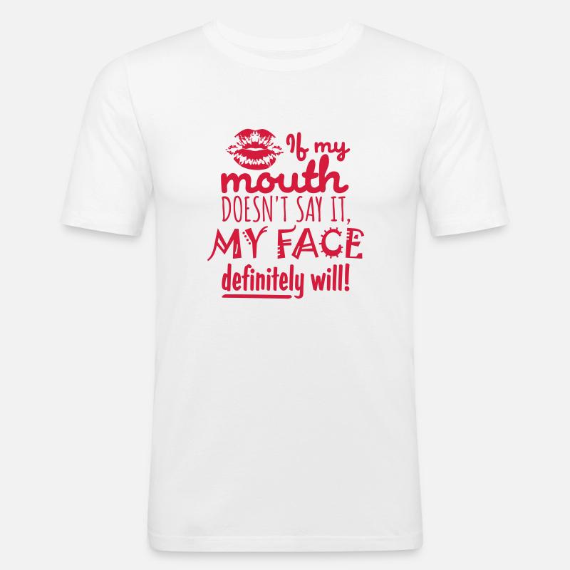 my face definitely will - Männer Slim Fit T-Shirt - Weiß