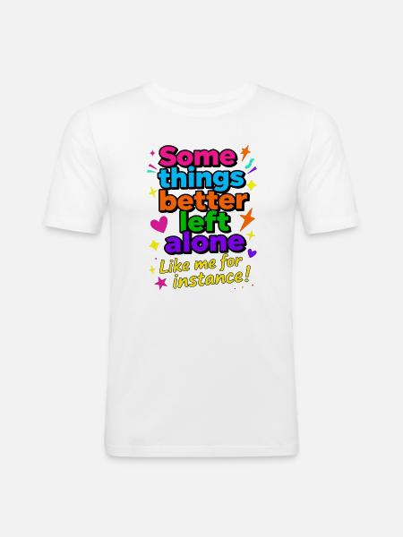 Some Things Better Left Alone - Men's Slim Fit T-Shirt - white
