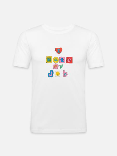I hate my job - Men's Slim Fit T-Shirt - white