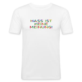Hass ist keine Meinung - Männer Slim Fit T-Shirt - Weiß - Vorne - Nik (191cm)