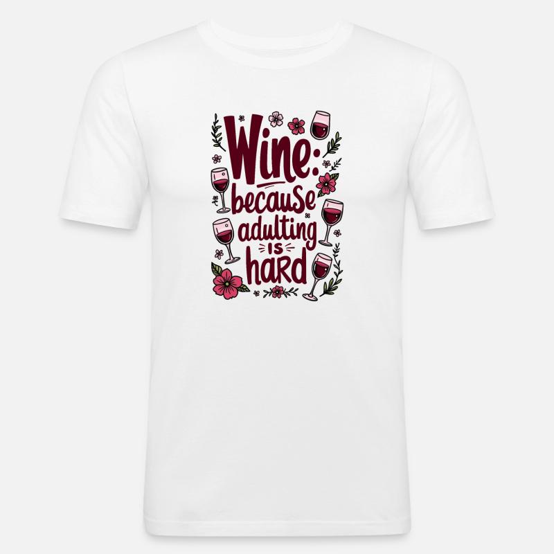 WEIN: WEIL DAS ERWACHSENWERDEN SCHWER IST - Männer Slim Fit T-Shirt - Weiß