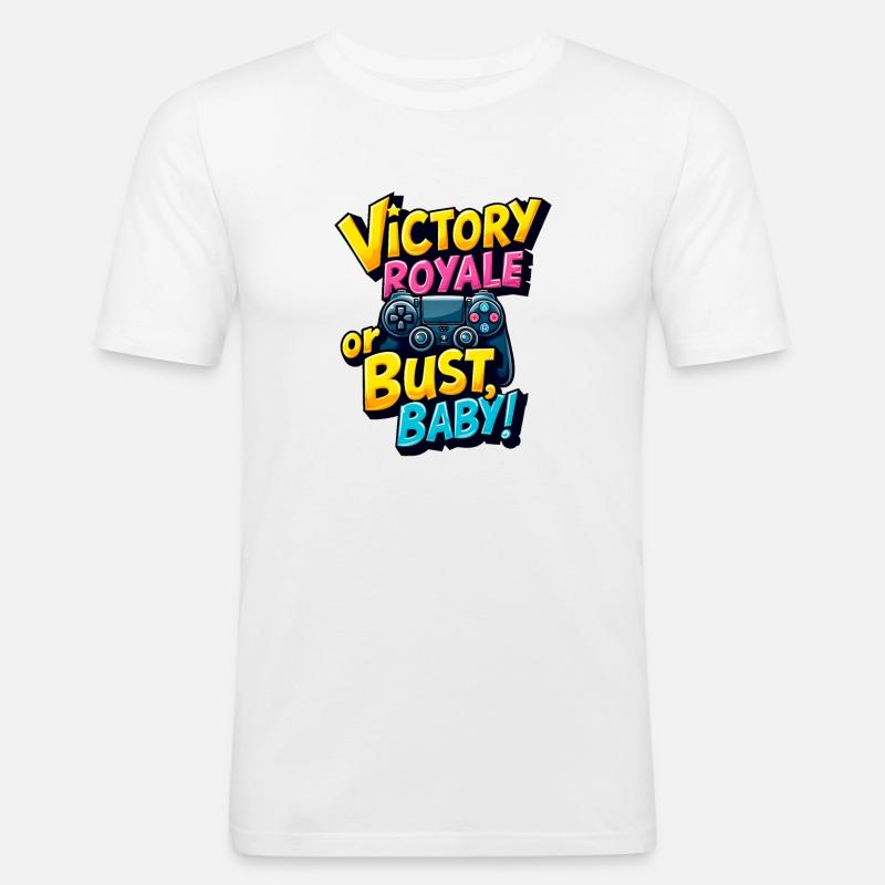 VICTORY ROYALE ODER PLEITE, BABY! - Männer Slim Fit T-Shirt - Weiß