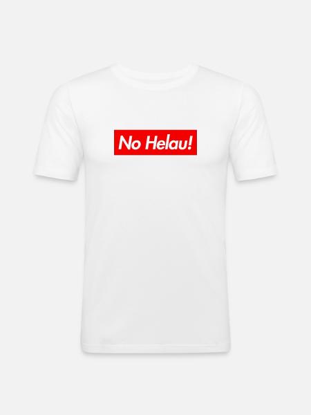 NO HELAU - Männer Slim Fit T-Shirt - Weiß