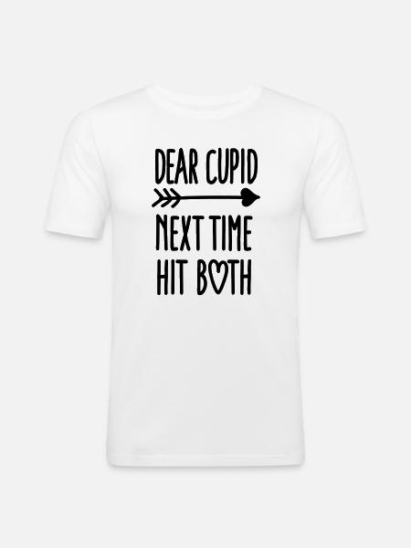 Dear Cupid next time hit both - Men's Slim Fit T-Shirt - white