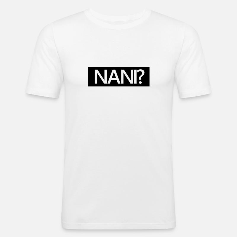 Nani? - Männer Slim Fit T-Shirt - Weiß