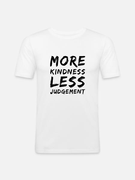 More Kindness Less Judgement - Men's Slim Fit T-Shirt - white