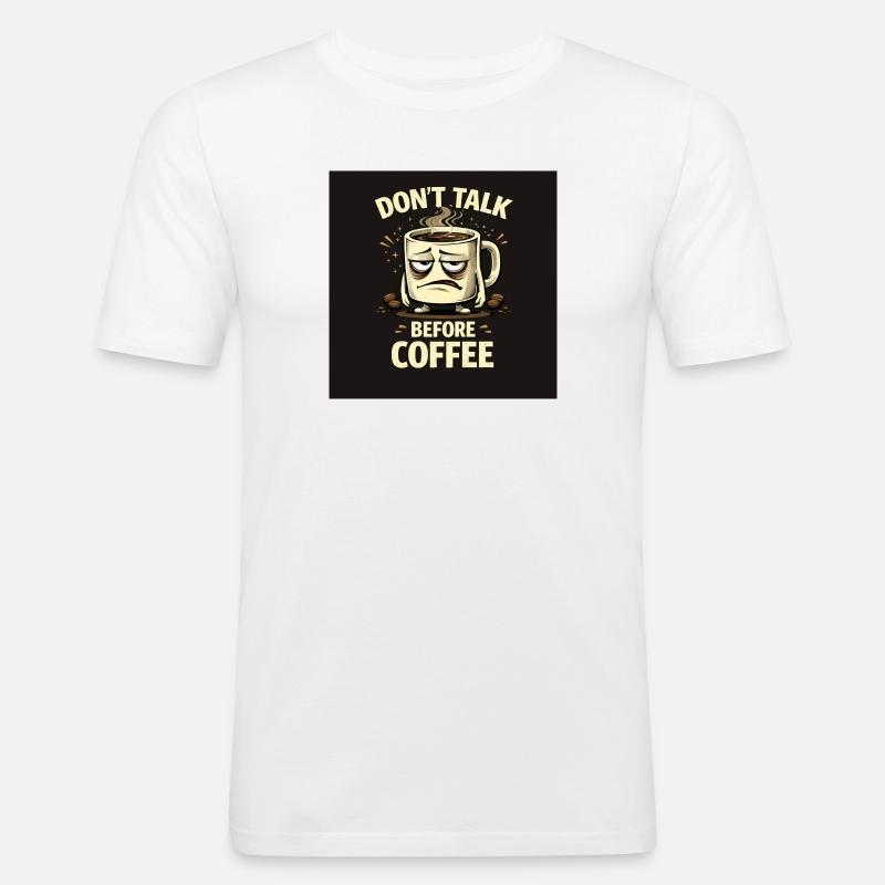 Sprich nicht vor dem Kaffee - Männer Slim Fit T-Shirt - Weiß