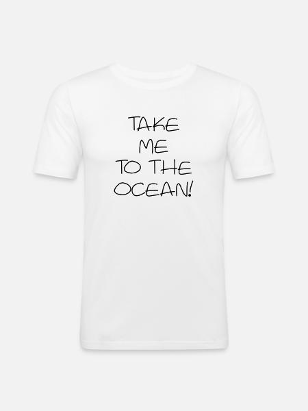 Emmenez-moi à l'océan - T-shirt près du corps Homme - blanc