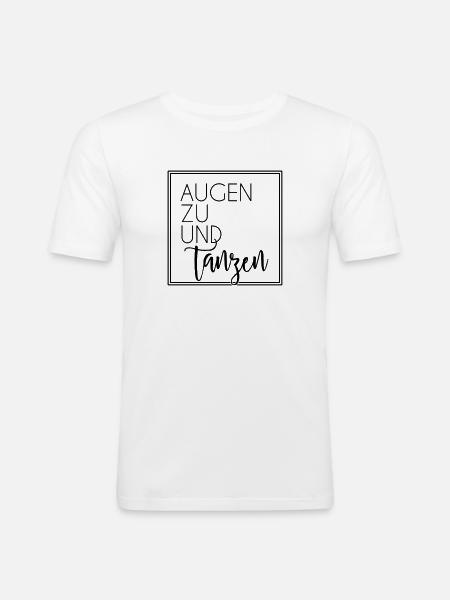 Augen zu und tanzen - Männer Slim Fit T-Shirt - Weiß