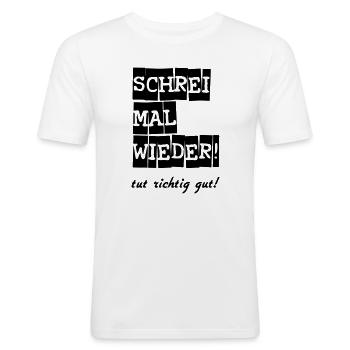 Schrei mal wieder! lustig Spruch Geschenk - Männer Slim Fit T-Shirt - Weiß - Vorne - Nik (191cm)